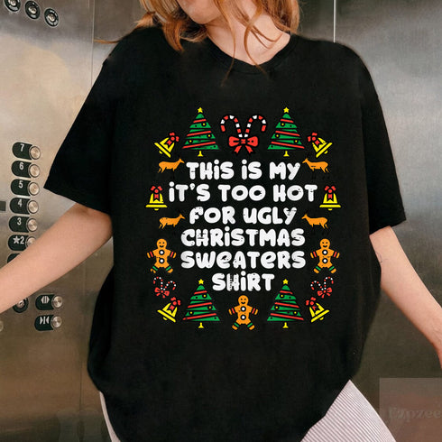 Too Hot Ugly Christmas Sweater T-Shirt Funny Holiday Gift for Men Women and Family - 5