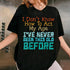 Funny Dont Know How to Act My Age Birthday T-Shirt for Men and Women Gift Idea - 5
