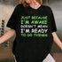 Just Because Im Awake Funny Saying Graphic T-Shirt for Women Teens and Boys Girls - 2