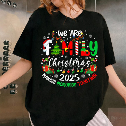 We Are Family Christmas 2025 Making Memories Together Holiday T-Shirt Xmas Gift Idea - 48