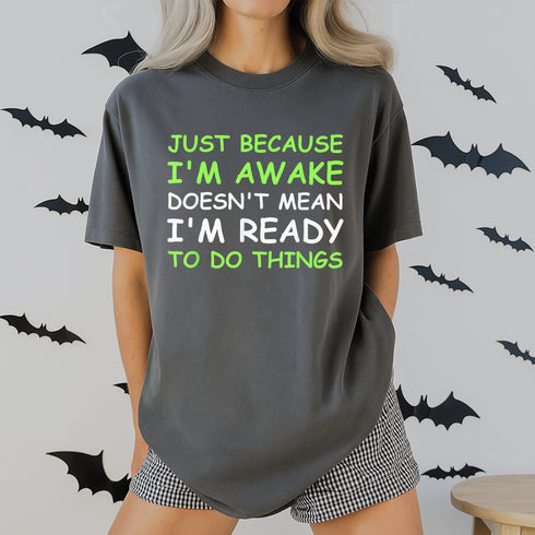 Just Because Im Awake Funny Saying Graphic T-Shirt for Women Teens and Boys Girls - 4