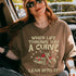 Biker When Life Throws You A Curve Motorcycle T-Shirt for Men and Women Casual Tee - 6