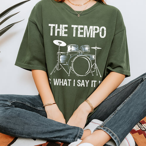 Funny Drummer T-Shirt The Tempo Is What I Say It Is Gift for Men and Women Music Lovers - 3