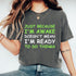 Just Because Im Awake Funny Saying Graphic T-Shirt for Women Teens and Boys Girls - 6